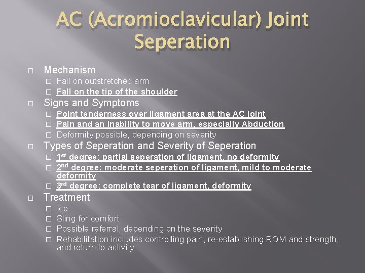 AC (Acromioclavicular) Joint Seperation � Mechanism � � � Signs and Symptoms � �