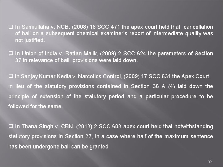 q In Samiullaha v. NCB, (2008) 16 SCC 471 the apex court held that