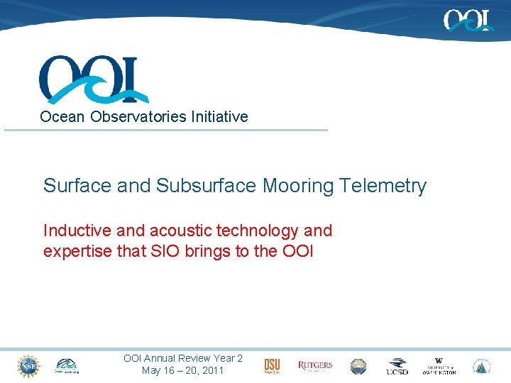 Ocean Observatories Initiative Surface and Subsurface Mooring Telemetry Inductive and acoustic technology and expertise