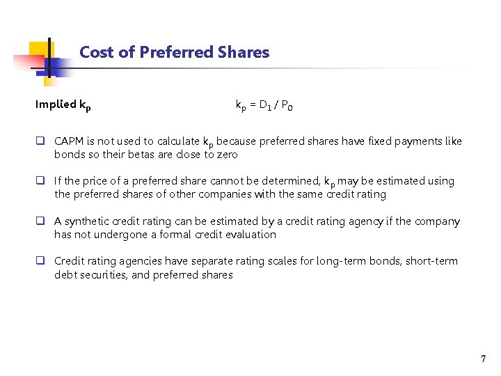 Cost of Preferred Shares Implied kp kp = D 1 / P 0 q