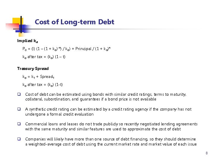 Cost of Long-term Debt Implied kd P 0 = (I) (1 – (1 +