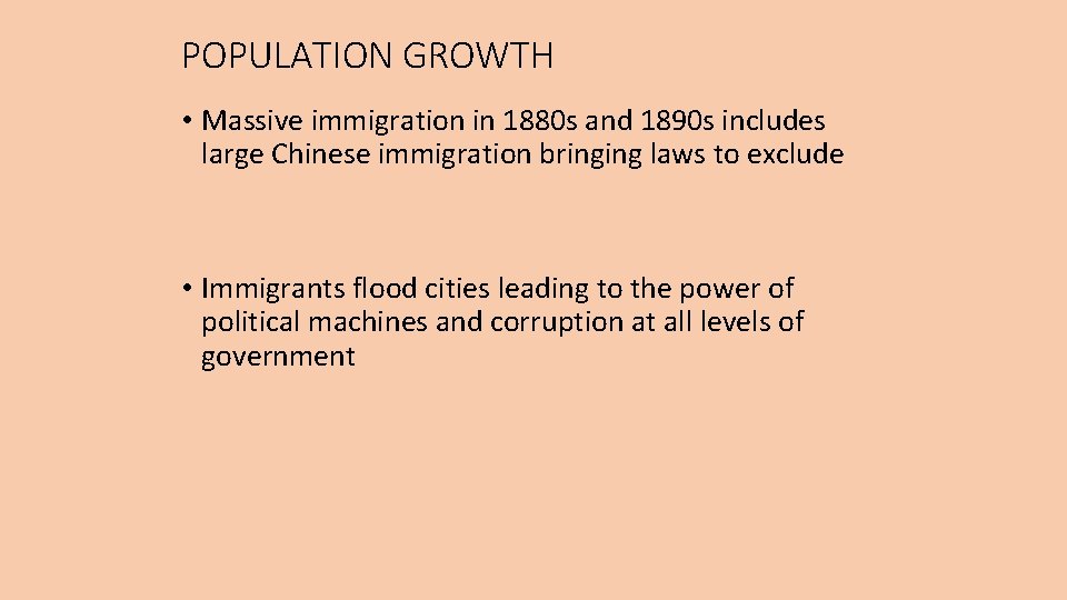 POPULATION GROWTH • Massive immigration in 1880 s and 1890 s includes large Chinese