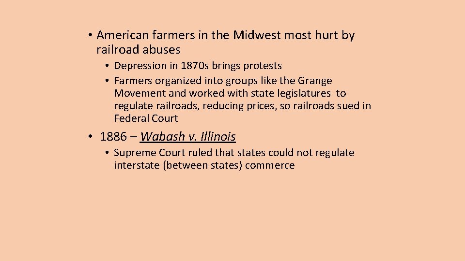  • American farmers in the Midwest most hurt by railroad abuses • Depression