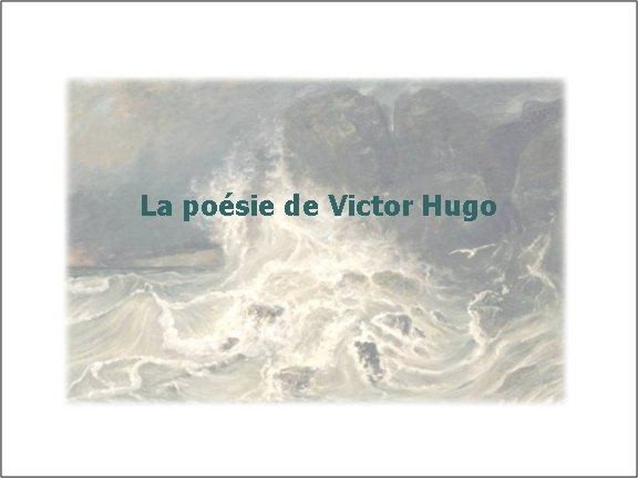 La poésie de Victor Hugo 