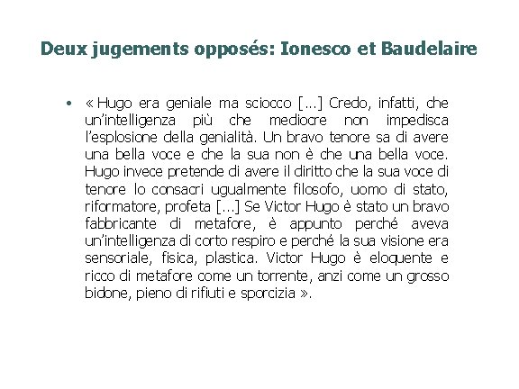 Deux jugements opposés: Ionesco et Baudelaire • « Hugo era geniale ma sciocco [.