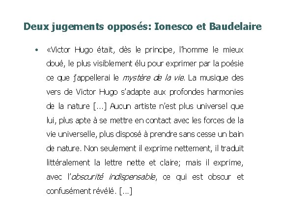 Deux jugements opposés: Ionesco et Baudelaire • «Victor Hugo était, dès le principe, l’homme