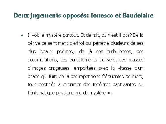 Deux jugements opposés: Ionesco et Baudelaire • Il voit le mystère partout. Et de