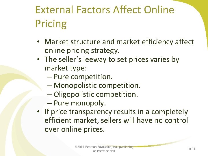 External Factors Affect Online Pricing • Market structure and market efficiency affect online pricing