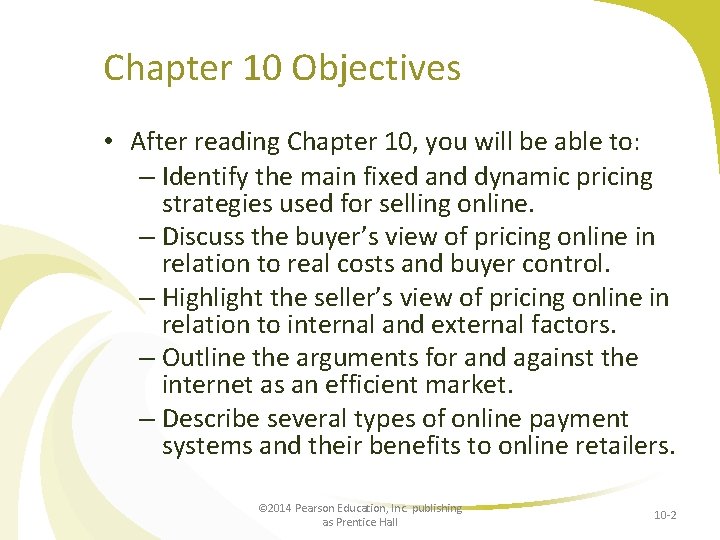 Chapter 10 Objectives • After reading Chapter 10, you will be able to: –