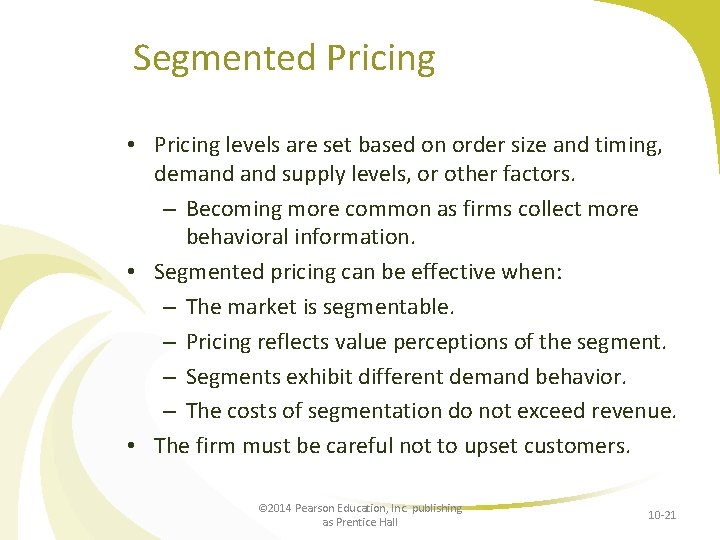 Segmented Pricing • Pricing levels are set based on order size and timing, demand