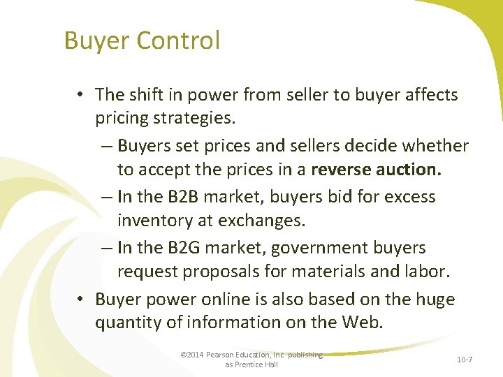 Buyer Control • The shift in power from seller to buyer affects pricing strategies.