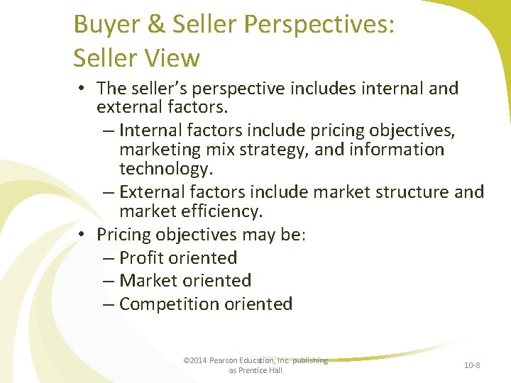 Buyer & Seller Perspectives: Seller View • The seller’s perspective includes internal and external