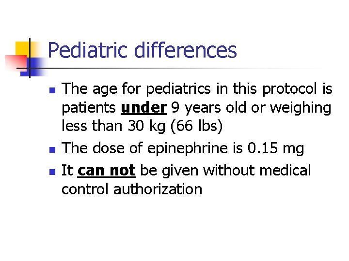 Pediatric differences n n n The age for pediatrics in this protocol is patients