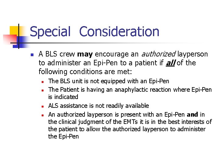 Special Consideration n A BLS crew may encourage an authorized layperson to administer an