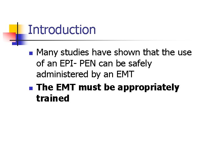 Introduction n n Many studies have shown that the use of an EPI- PEN