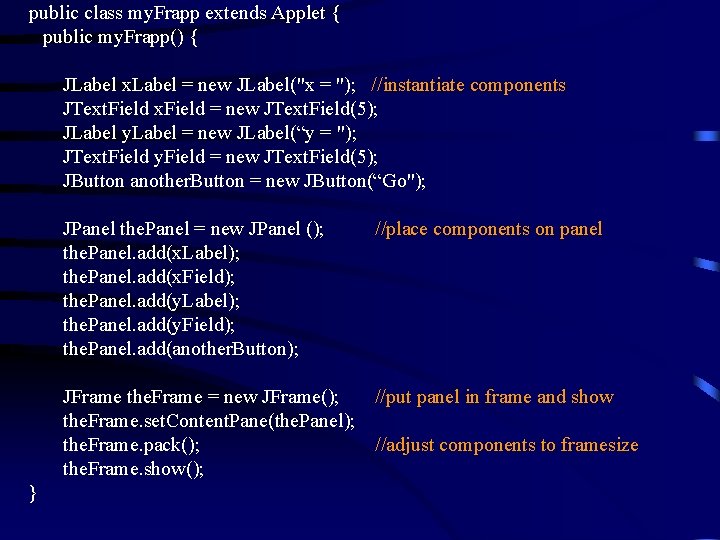 public class my. Frapp extends Applet { public my. Frapp() { JLabel x. Label