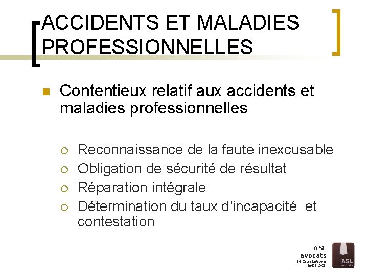 ACCIDENTS ET MALADIES PROFESSIONNELLES n Contentieux relatif aux accidents et maladies professionnelles ¡ ¡