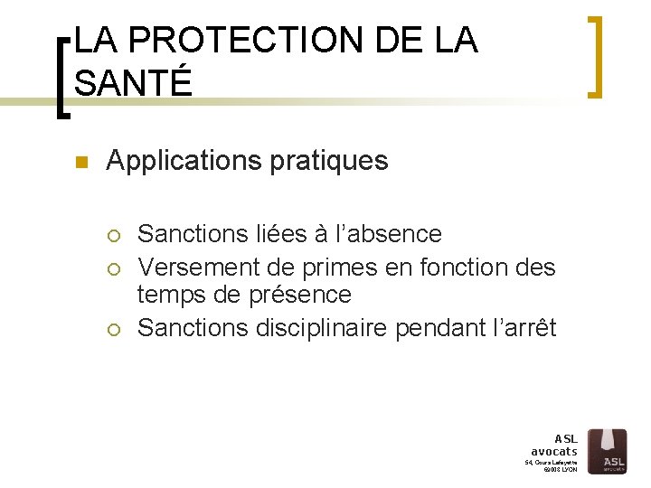 LA PROTECTION DE LA SANTÉ n Applications pratiques ¡ ¡ ¡ Sanctions liées à