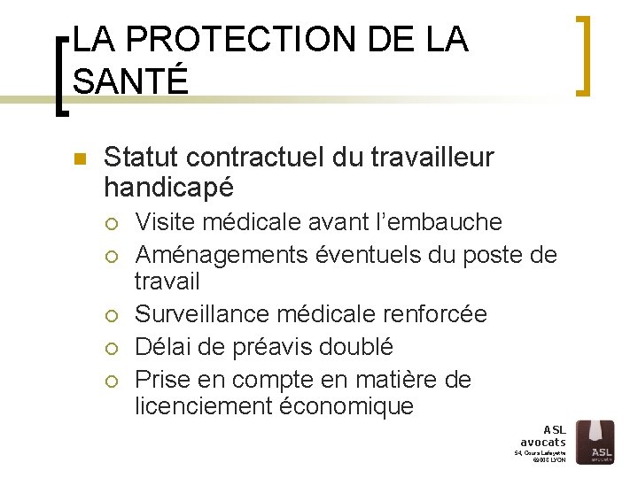 LA PROTECTION DE LA SANTÉ n Statut contractuel du travailleur handicapé ¡ ¡ ¡