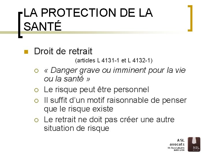 LA PROTECTION DE LA SANTÉ n Droit de retrait (articles L 4131 -1 et