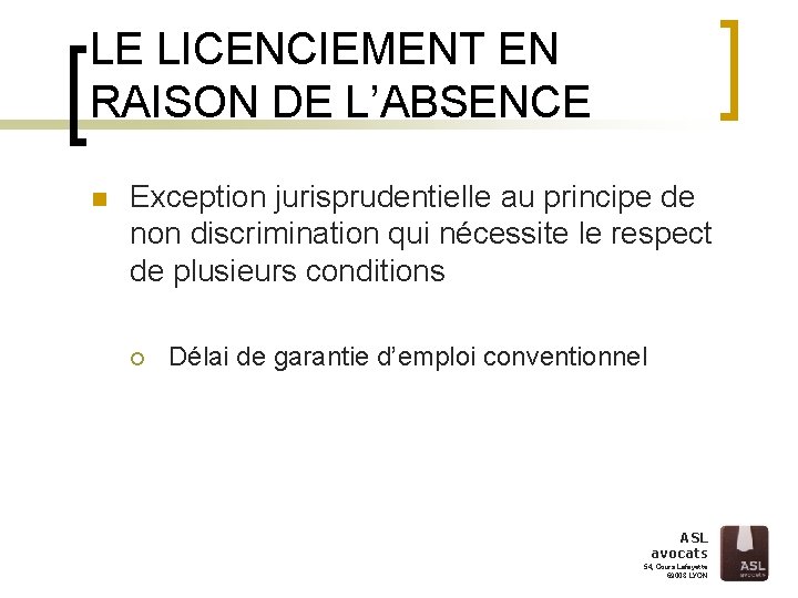 LE LICENCIEMENT EN RAISON DE L’ABSENCE n Exception jurisprudentielle au principe de non discrimination