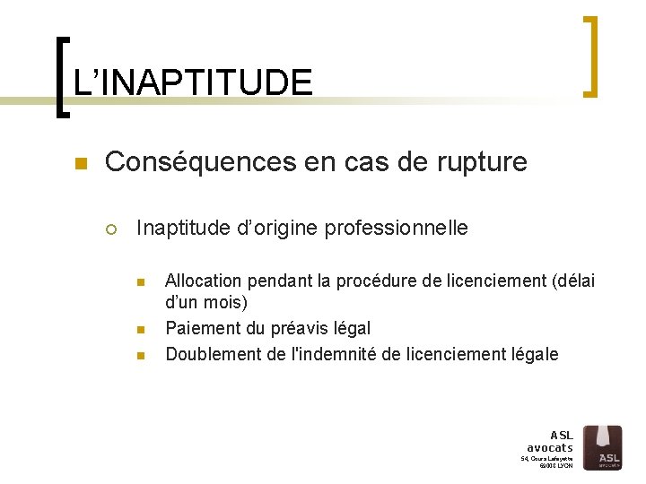 L’INAPTITUDE n Conséquences en cas de rupture ¡ Inaptitude d’origine professionnelle n n n