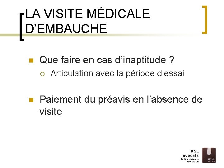 LA VISITE MÉDICALE D’EMBAUCHE n Que faire en cas d’inaptitude ? ¡ n Articulation