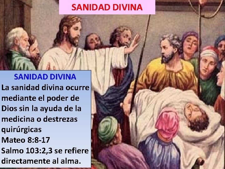 SANIDAD DIVINA La sanidad divina ocurre mediante el poder de Dios sin la ayuda