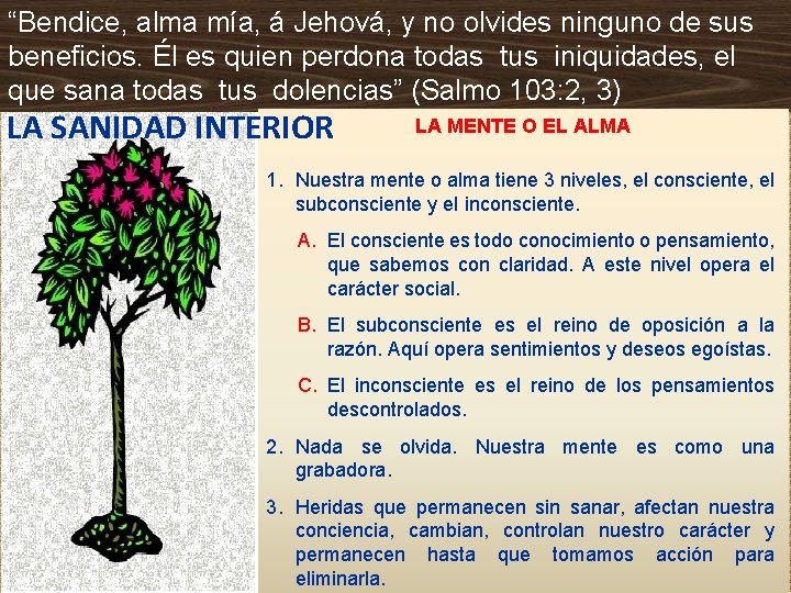 “Bendice, alma mía, á Jehová, y no olvides ninguno de sus beneficios. Él es