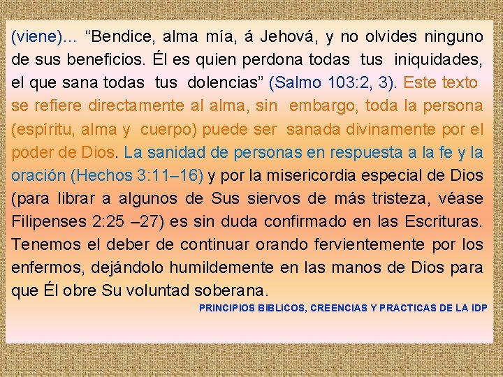 (viene)… “Bendice, alma mía, á Jehová, y no olvides ninguno de sus beneficios. Él