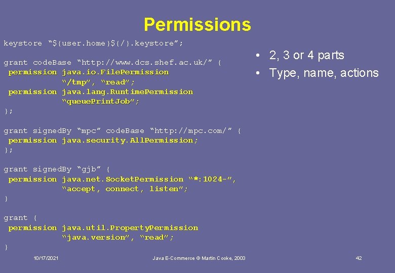 Permissions keystore “${user. home}${/}. keystore”; grant code. Base “http: //www. dcs. shef. ac. uk/”