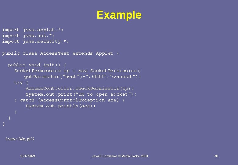 Example import java. applet. *; import java. net. *; import java. security. *; public