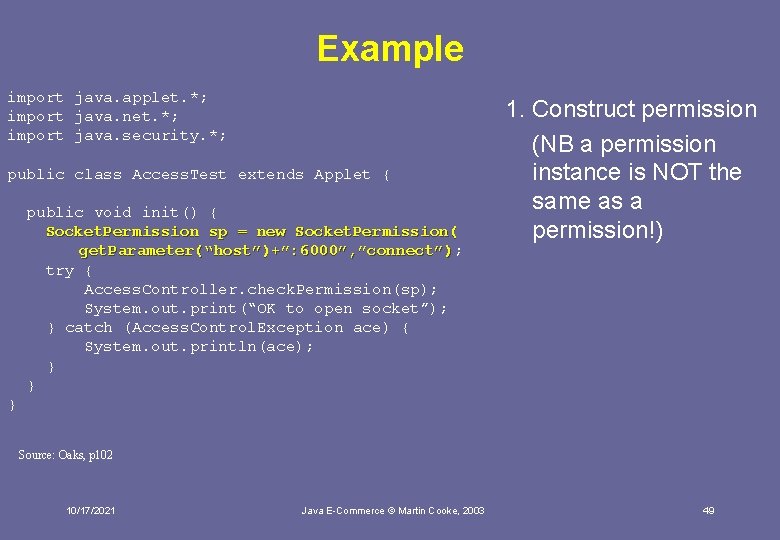 Example import java. applet. *; import java. net. *; import java. security. *; public