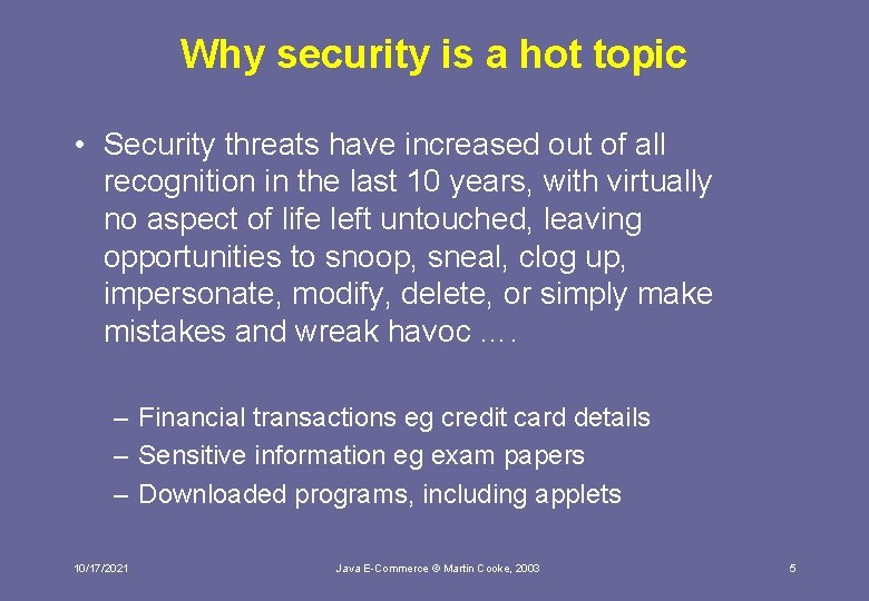 Why security is a hot topic • Security threats have increased out of all