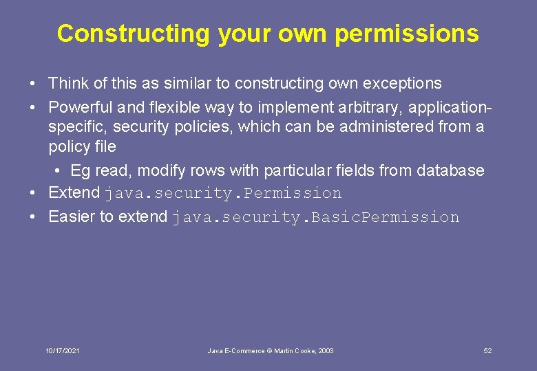 Constructing your own permissions • Think of this as similar to constructing own exceptions