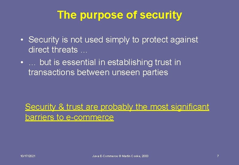The purpose of security • Security is not used simply to protect against direct