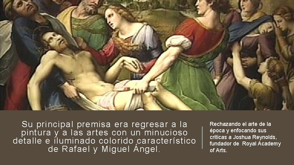 Su principal premisa era regresar a la pintura y a las artes con un