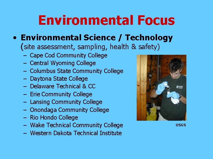 Environmental Focus • Environmental Science / Technology (site assessment, sampling, health & safety) –