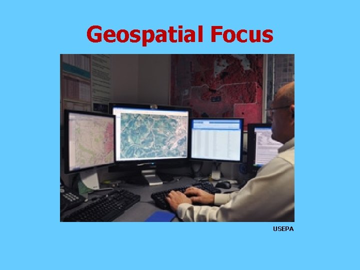 Geospatial Focus USEPA 