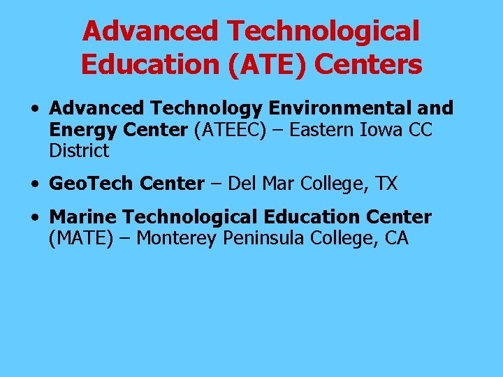 Advanced Technological Education (ATE) Centers • Advanced Technology Environmental and Energy Center (ATEEC) –