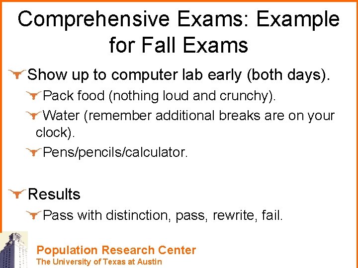 Comprehensive Exams: Example for Fall Exams Show up to computer lab early (both days).