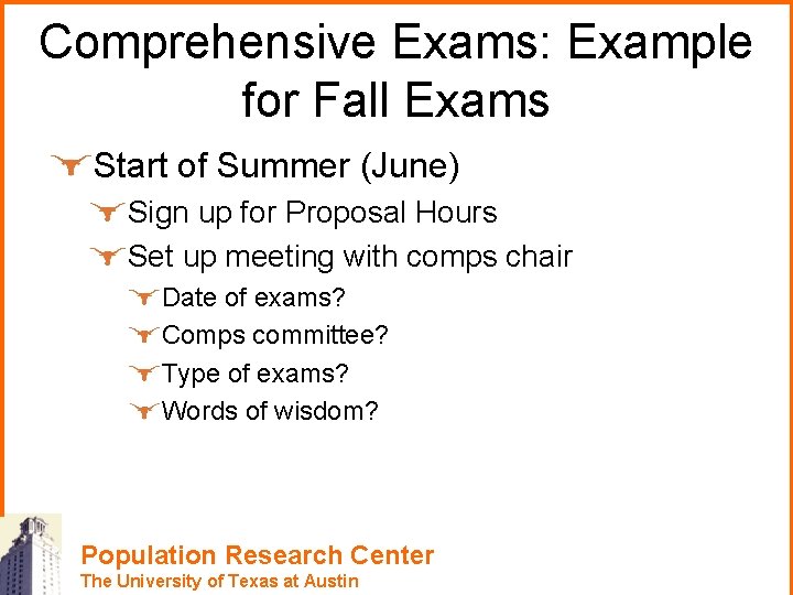 Comprehensive Exams: Example for Fall Exams Start of Summer (June) Sign up for Proposal
