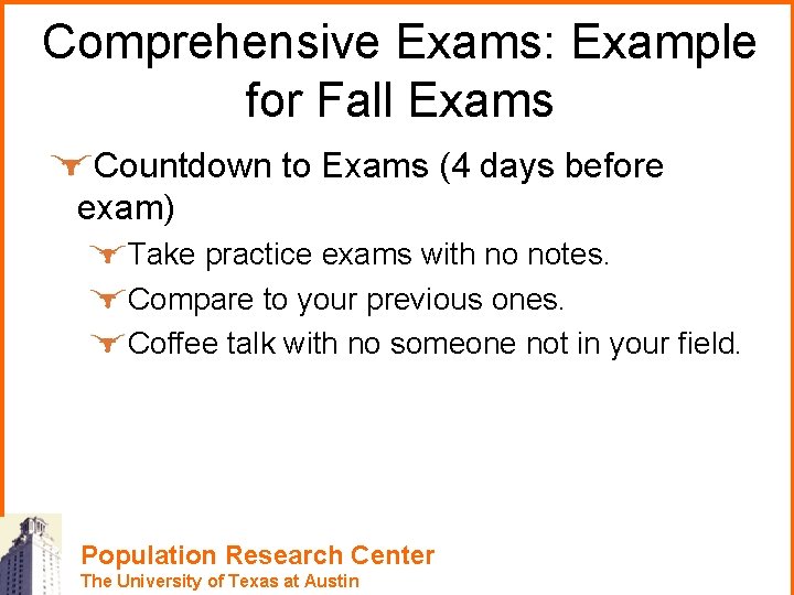 Comprehensive Exams: Example for Fall Exams Countdown to Exams (4 days before exam) Take