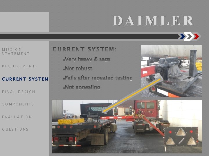 DAIMLER MISSION STATEMENT REQUIREMENTS CURRENT SYSTEM FINAL DESIGN COMPONENTS EVALUATION QUESTIONS 