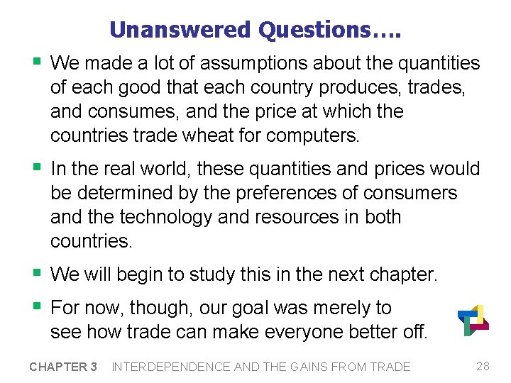 Unanswered Questions…. § We made a lot of assumptions about the quantities of each