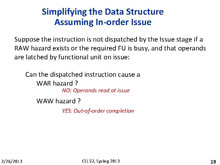 Simplifying the Data Structure Assuming In-order Issue Suppose the instruction is not dispatched by