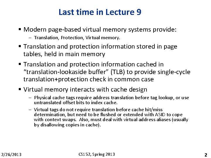 Last time in Lecture 9 § Modern page-based virtual memory systems provide: – Translation,