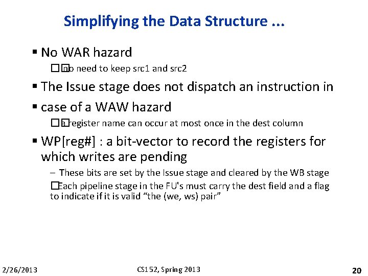 Simplifying the Data Structure. . . § No WAR hazard �� no need to