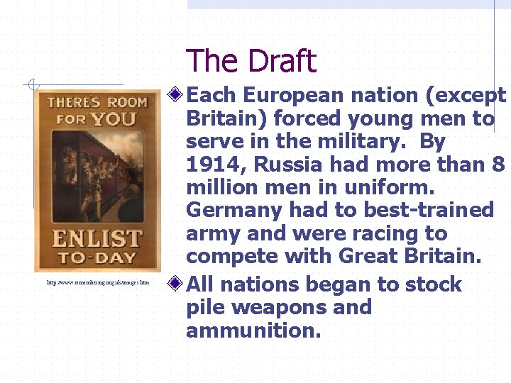 The Draft http: //www. remembering. org. uk/images. htm Each European nation (except Britain) forced