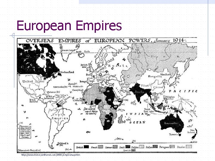 European Empires http: //www. historyonthenet. com/WW 1/empiremap. htm 